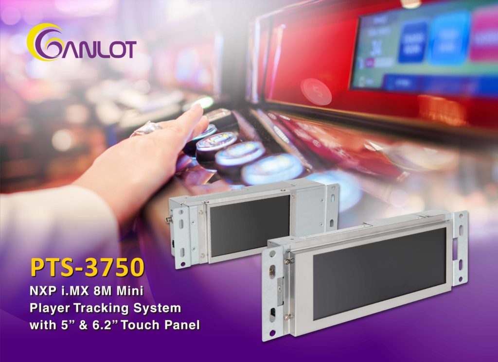 Ganlot Announces NXP i.MX8M Mini Player Tracking System with 5” & 6.2” Touch Panel to Extend Advanced User Experience
